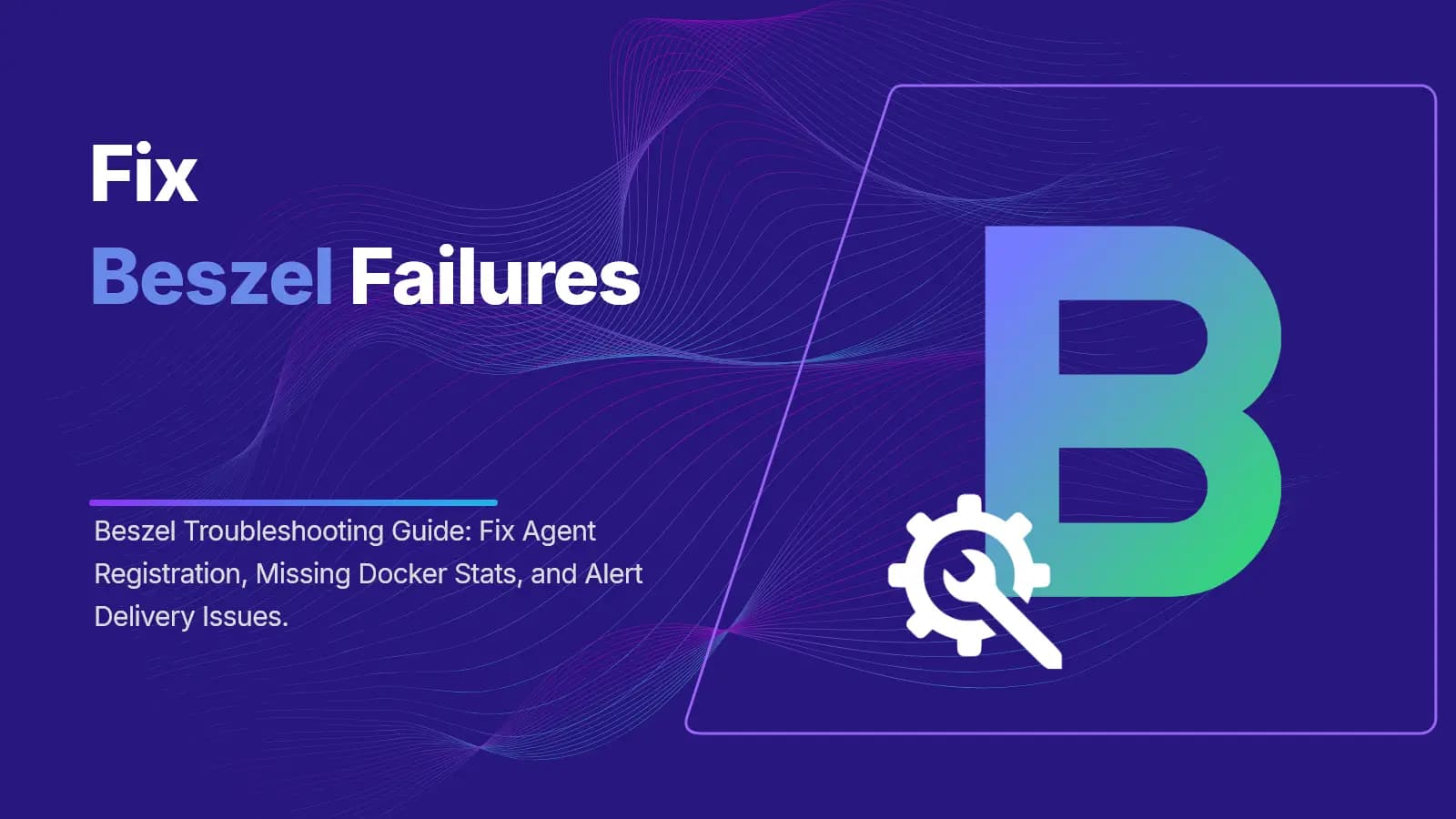 Beszel Common Issues and Fixes