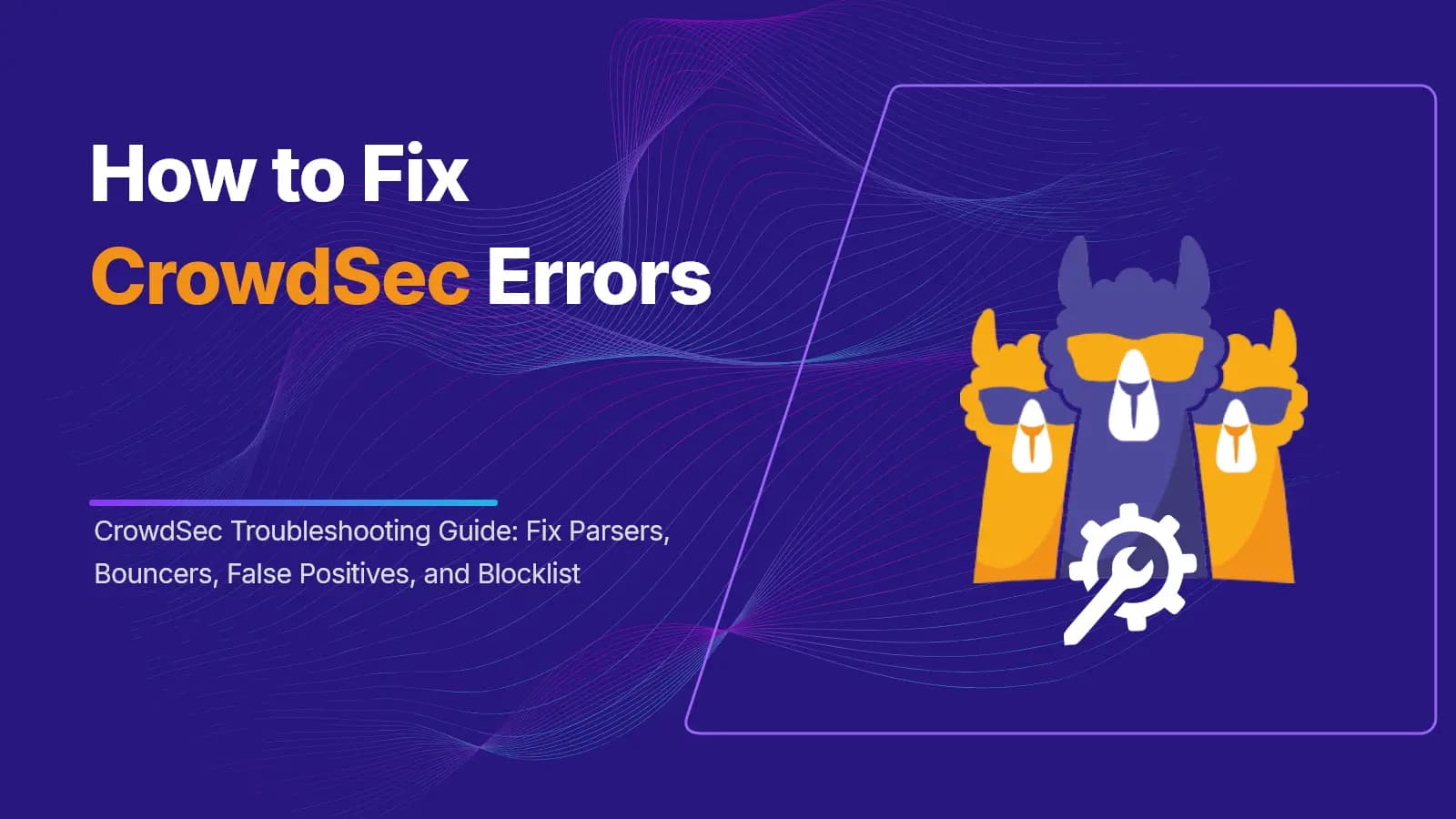 CrowdSec Troubleshooting Guide