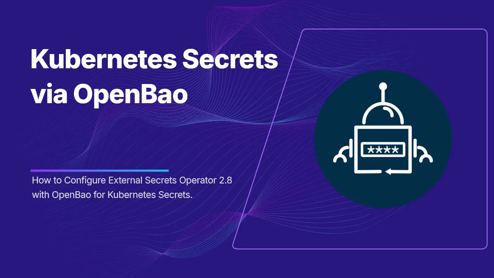Kubernetes Secret Rotation with ESO and OpenBao
