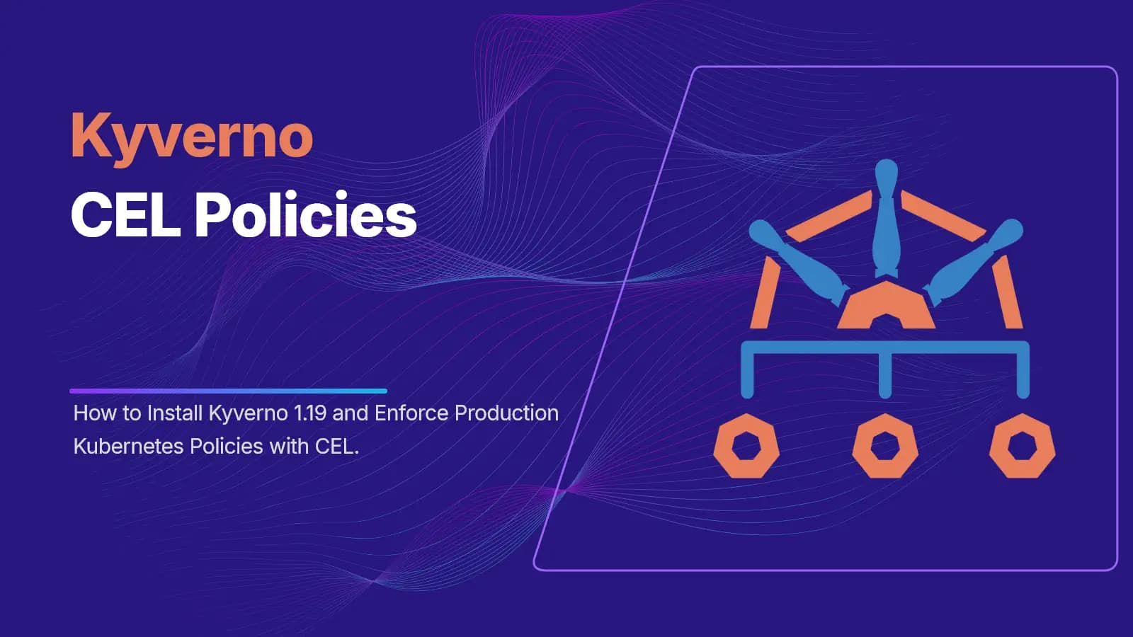 Kyverno 1.19 CEL Policies
