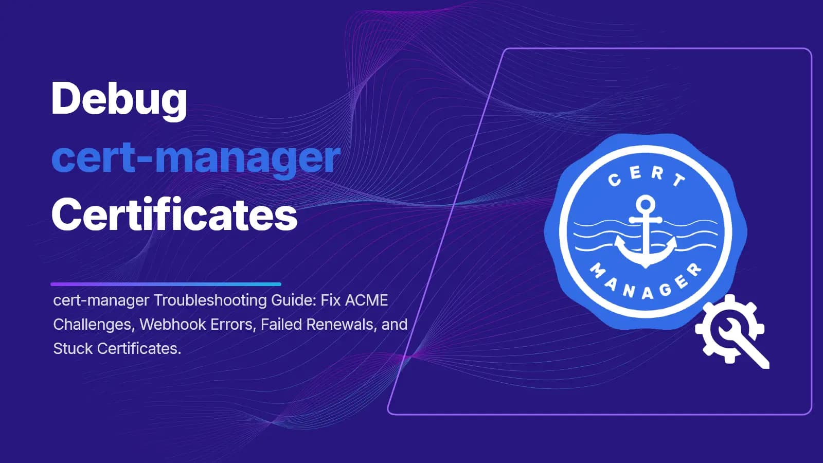 cert-manager Troubleshooting
