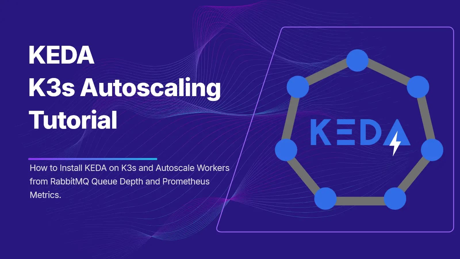 Install KEDA on K3s and Autoscale Workers
