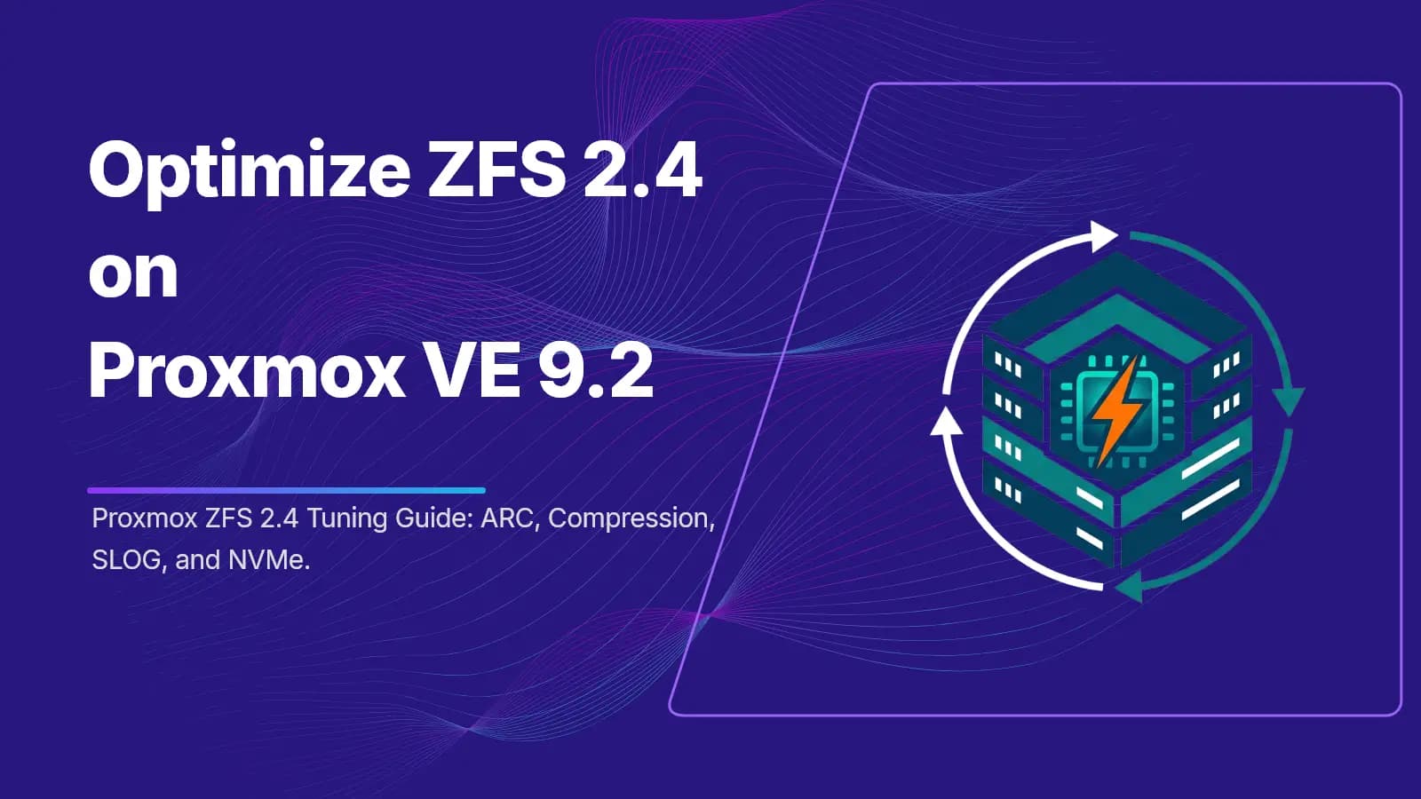 Proxmox ZFS 2.4 Tuning Guide