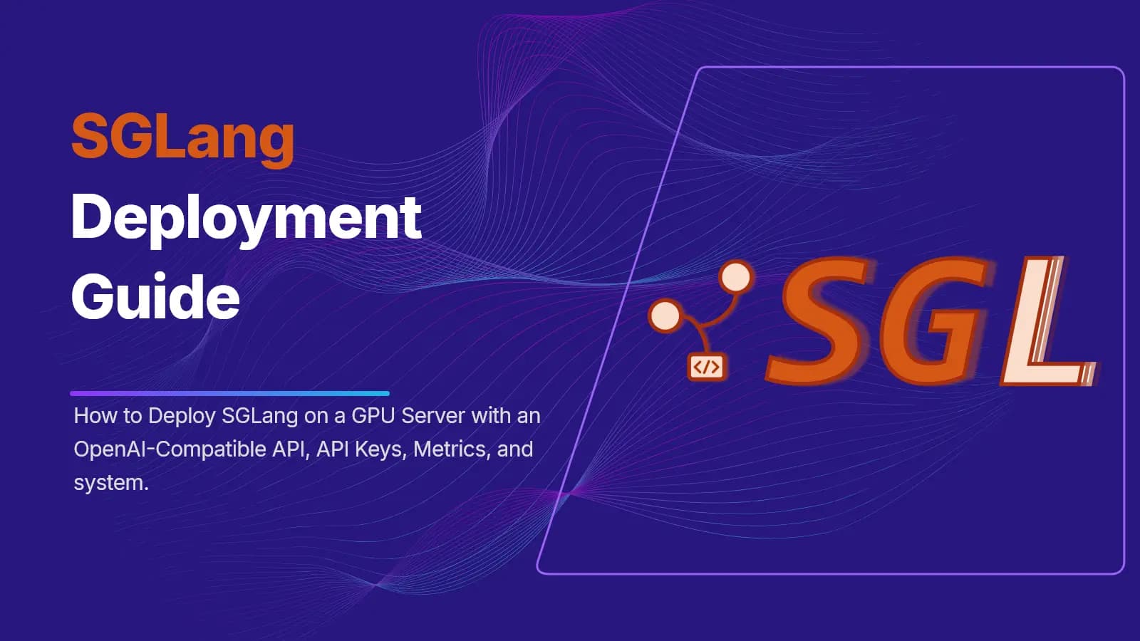 SGLang Deployment Guide