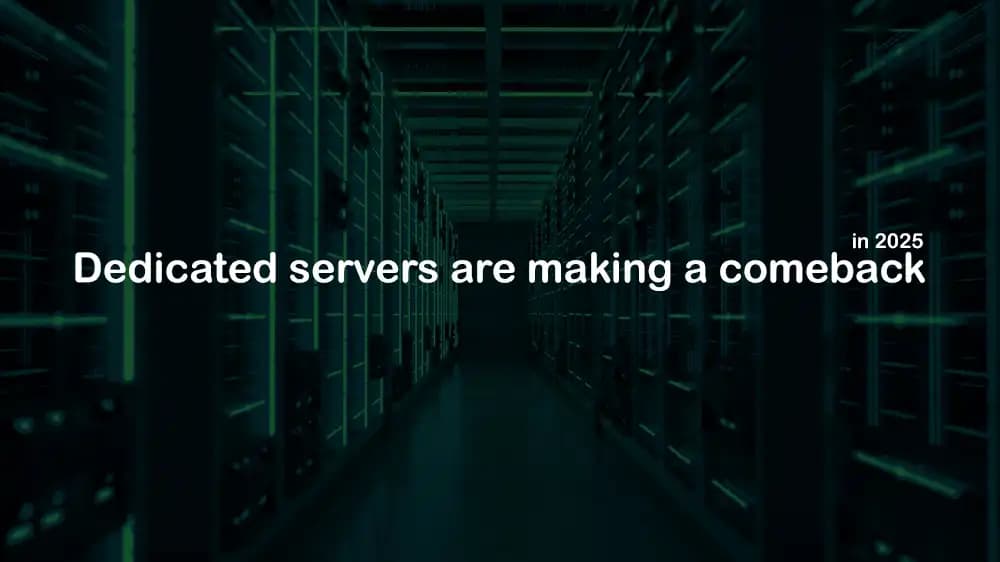 Dedicated Servers Resurgence 2025