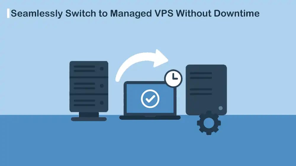 Switch to Managed VPS Without Downtime