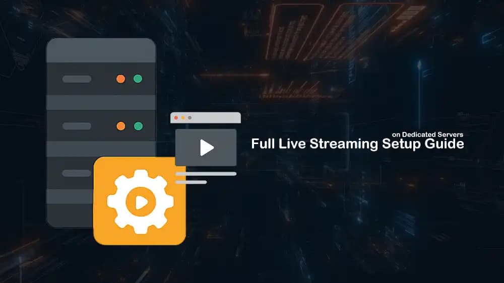 Live Streaming Dedicated Server Setup