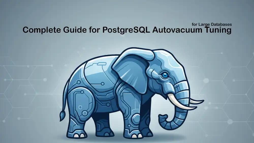 PostgreSQL Autovacuum Tuning