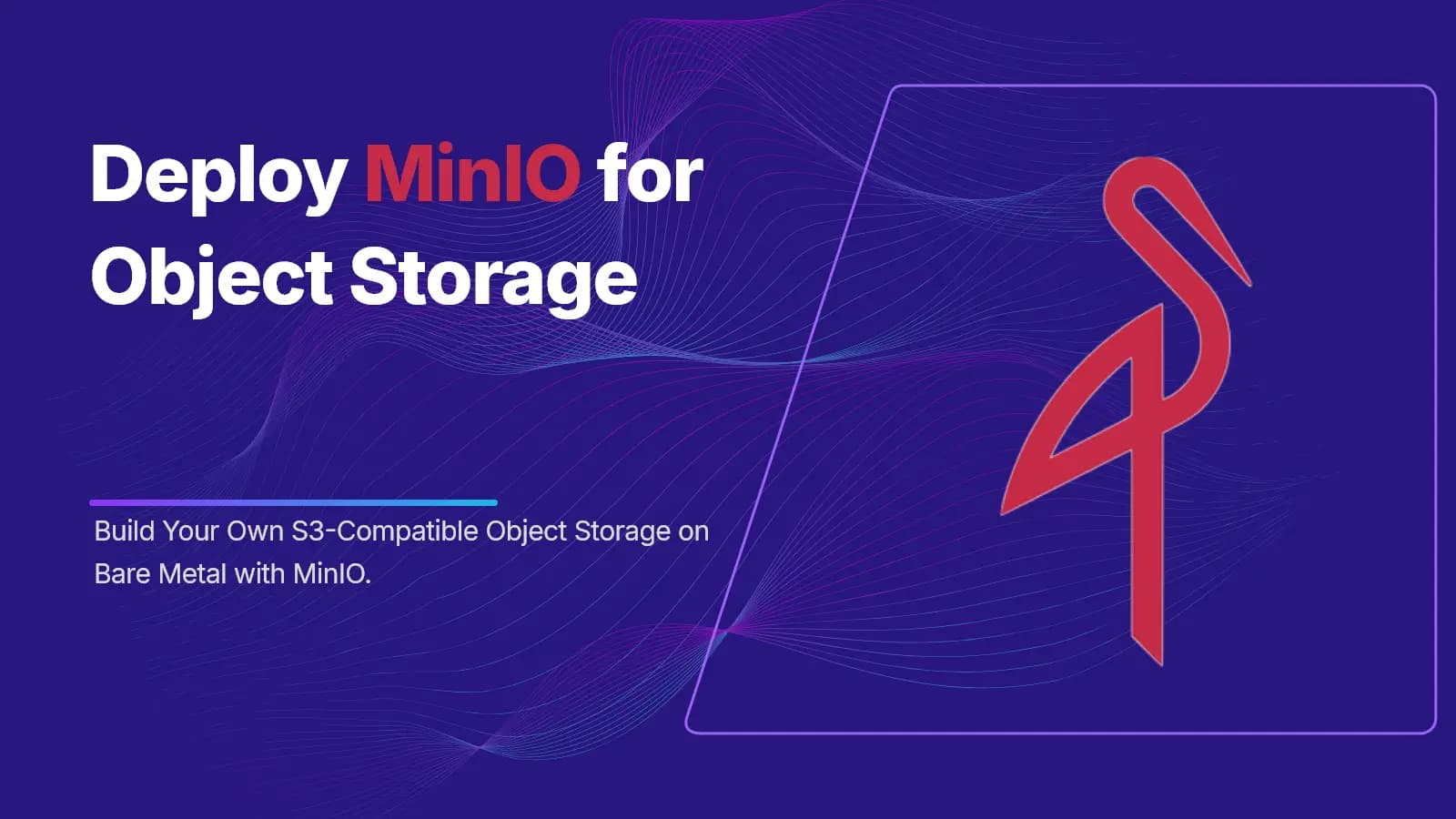 Self Host MinIO on a Dedicated Server