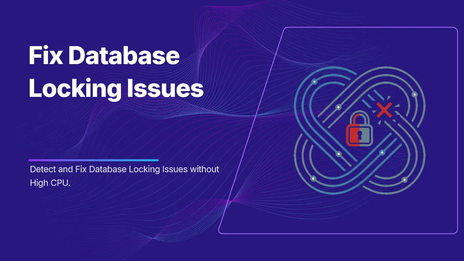 Database Locking Issues without High CPU