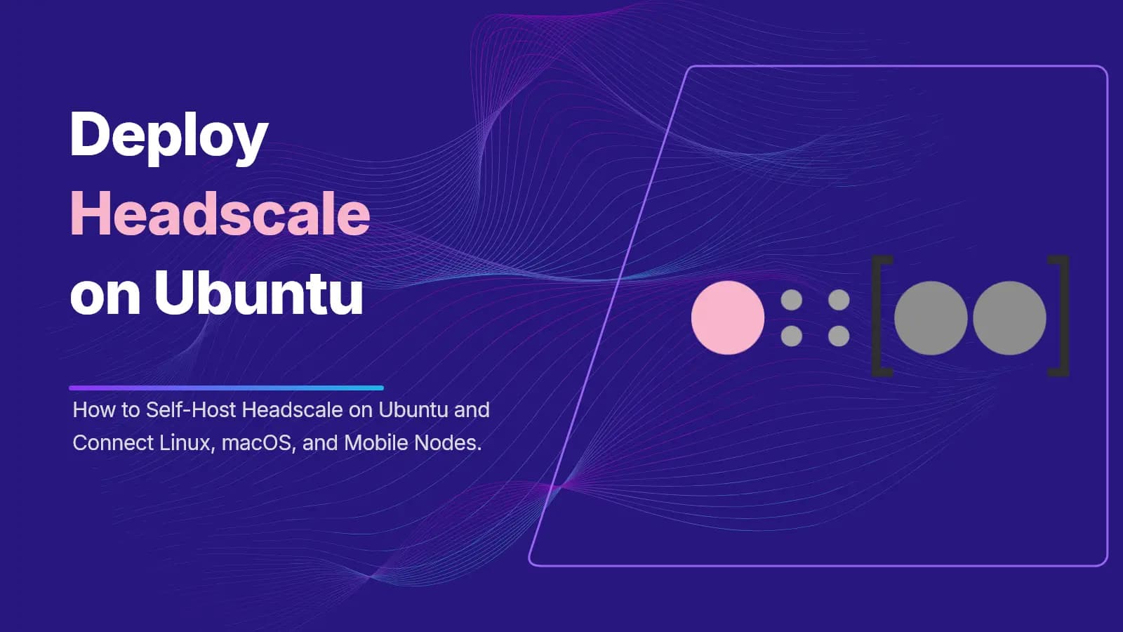 Self-Host Headscale on Ubuntu