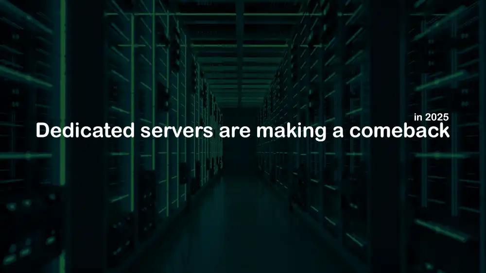 Dedicated Servers Resurgence 2025