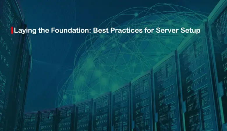 Initial Dedicated Server Setup: Best Practices Guide