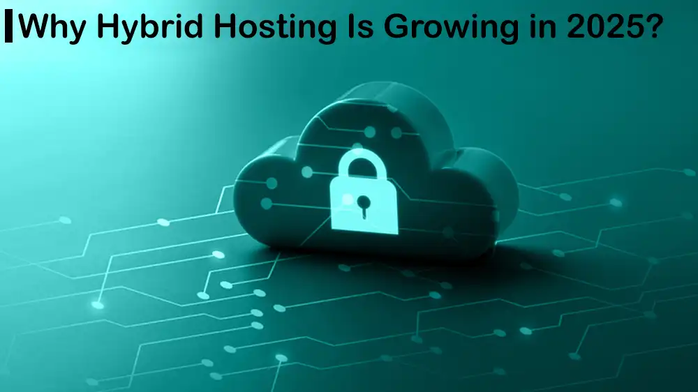 Hybrid Hosting Trends 2025: Cloud vs Dedicated vs Hybrid