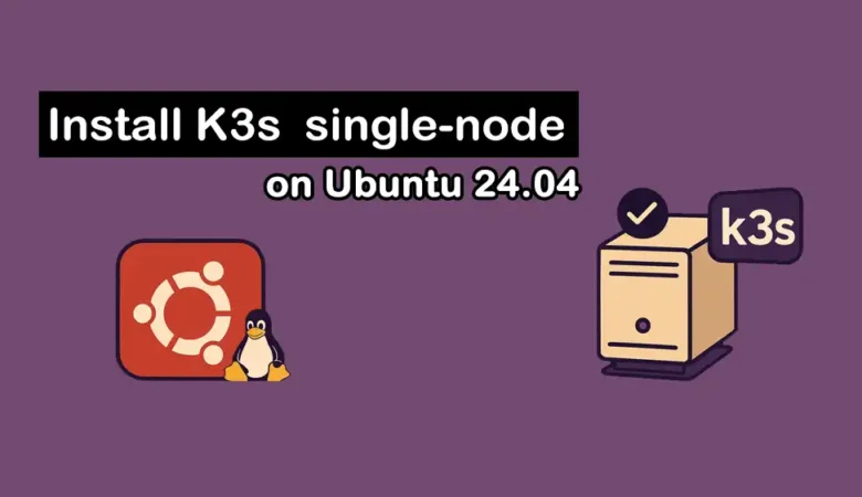 Install K3s on Ubuntu 24.04 | Lightweight Kubernetes Setup