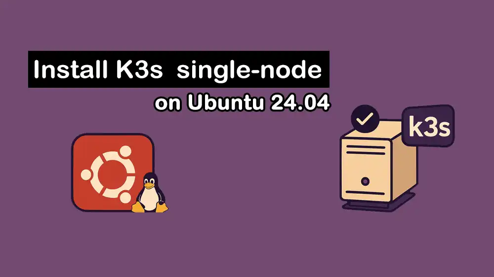 Install K3s on Ubuntu 24.04