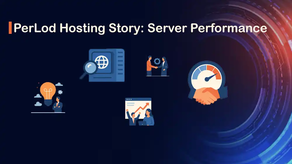PerLod’s Story: High-Performance Servers for Global Clients