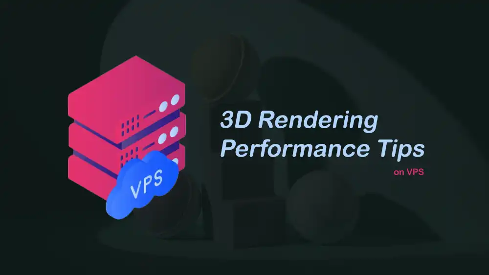 Rendering 3D Graphics on VPS