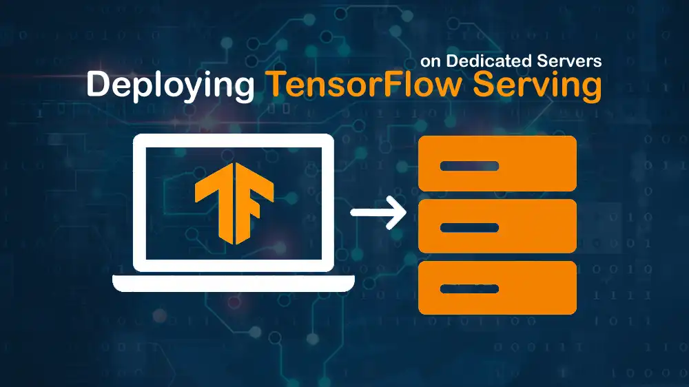 Deploy TensorFlow Serving on Dedicated Servers