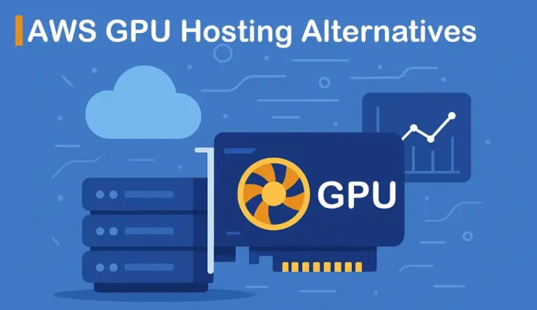 Explore GPU Hosting Alternatives to AWS for AI Training