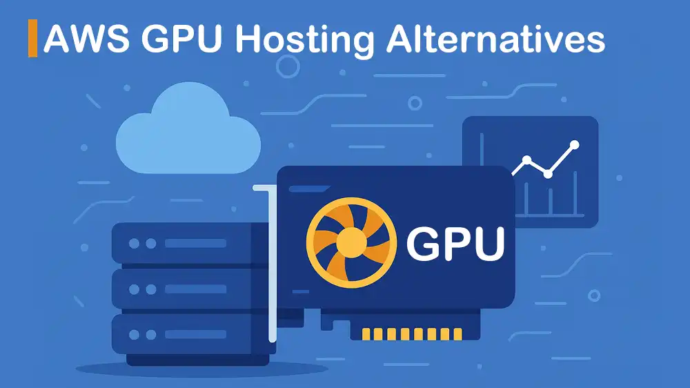 AWS GPU Hosting Alternative