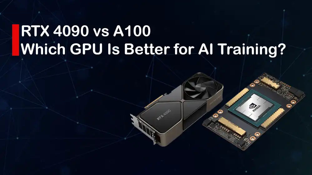 RTX 4090 vs A100 GPU: Which GPU Is Better for AI Training?