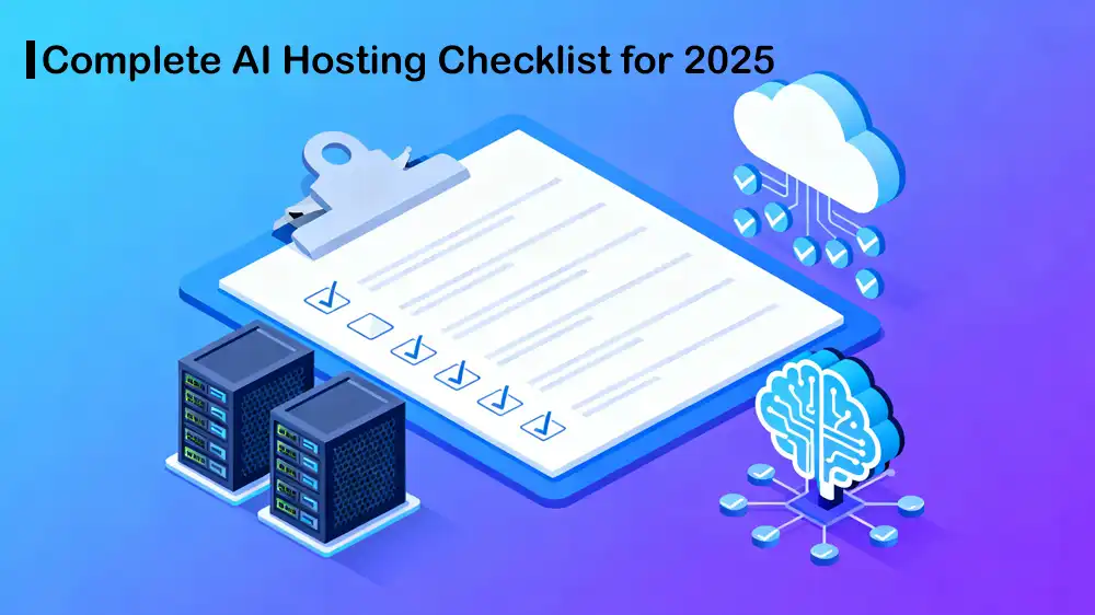 Complete AI Hosting Checklist for 2025