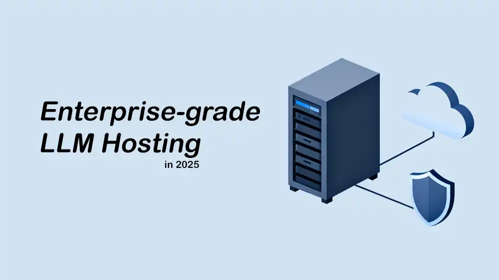 Enterprise LLM hosting guide