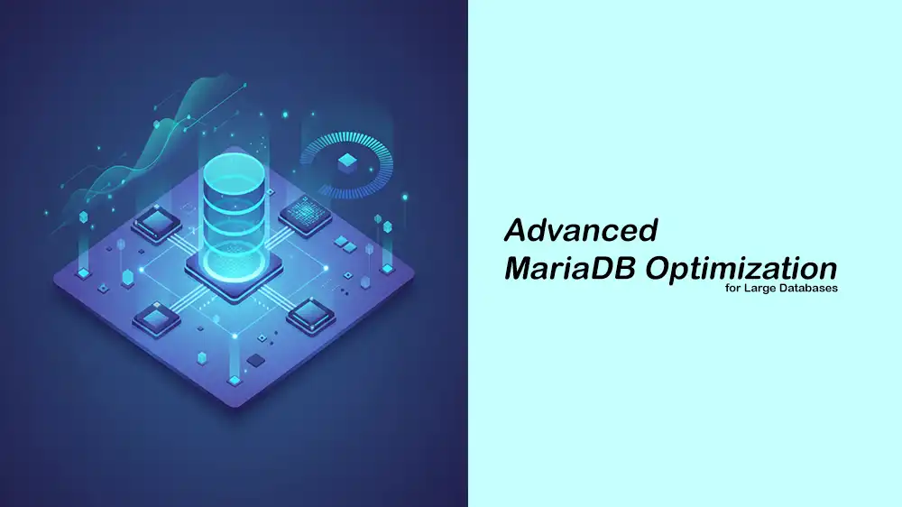 MariaDB Optimization for Large Databases