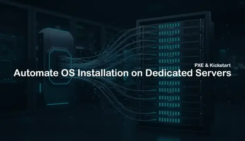 Automated Bare Metal Provisioning with PXE and Kickstart