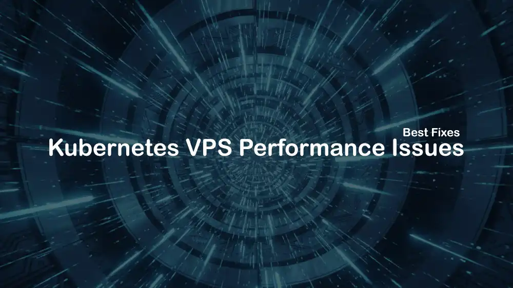 fix Kubernetes VPS Performance Issues