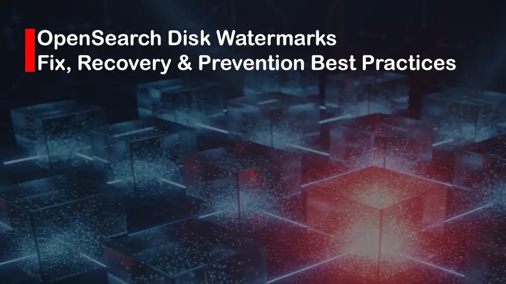 OpenSearch disk watermark errors