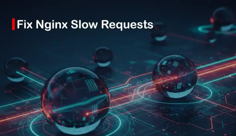 Nginx Slow Requests: Why CPU Looks Fine but Requests Are Slow