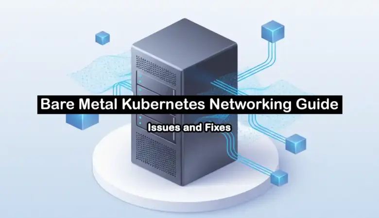 Why Bare Metal Kubernetes LoadBalancer is Pending and How to Fix it