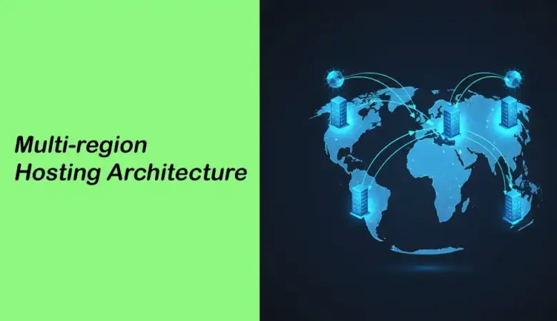 How to Build Multi Region Hosting Architecture