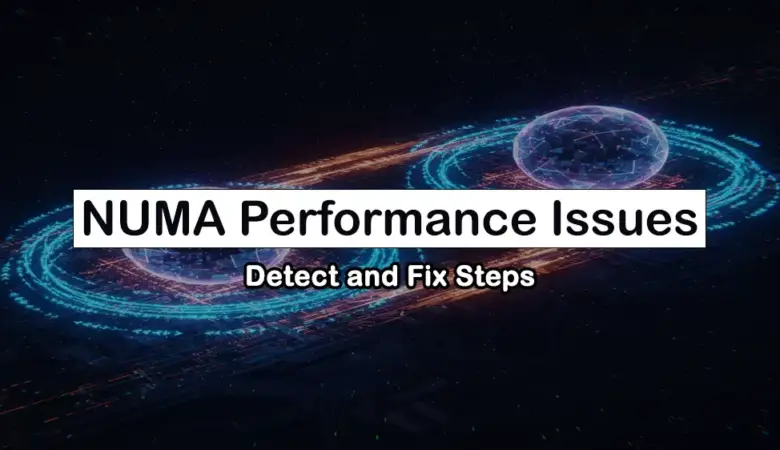 Troubleshooting NUMA Latency on Multi-Socket Servers
