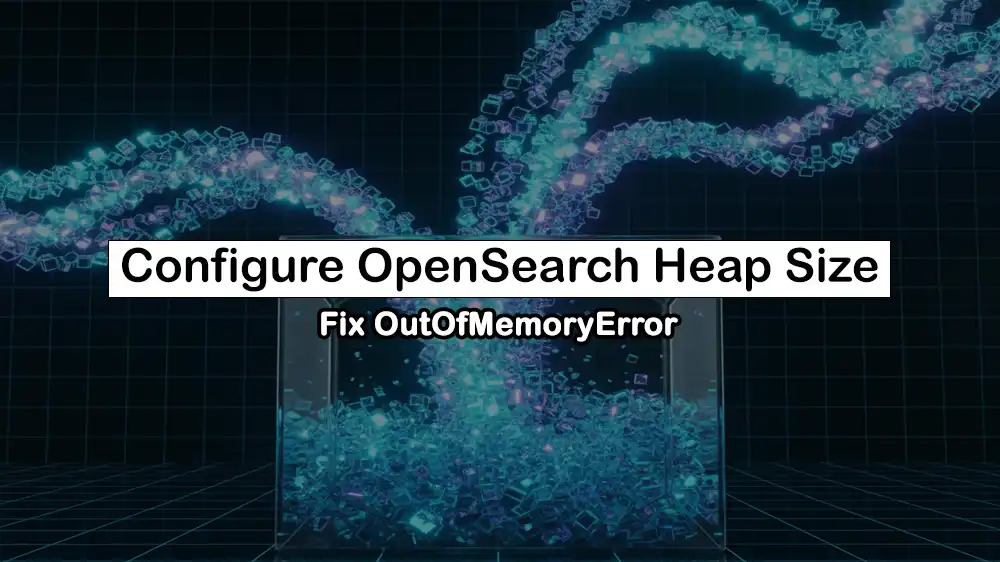 OpenSearch heap sizing