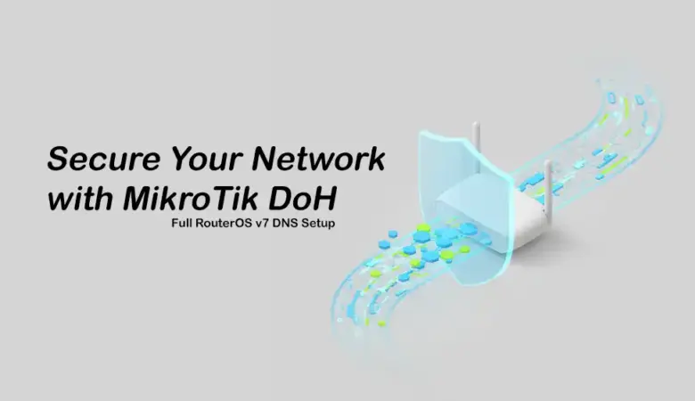 How to Set Up DNS over HTTPS on MikroTik RouterOS v7