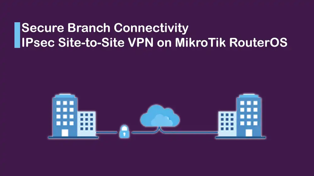 Site to Site IPsec on MikroTik VPS