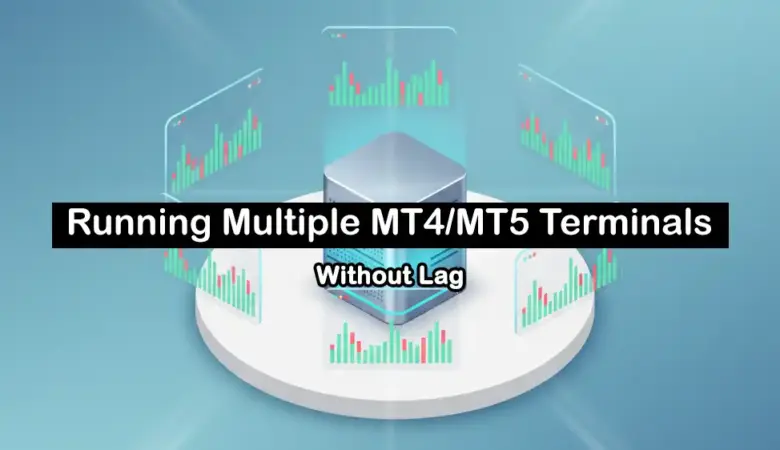 Run Multiple MT4 or MT5 Terminals on One VPS