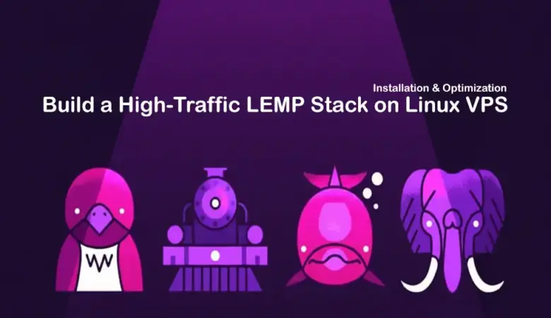 Build a High-Traffic LEMP Stack on Linux VPS: From Install to Optimization
