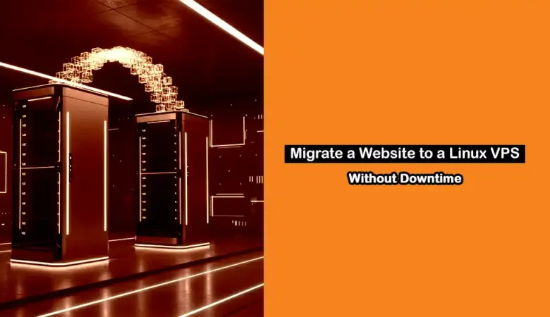 Zero Downtime Website Migration to Linux VPS Step-by-Step