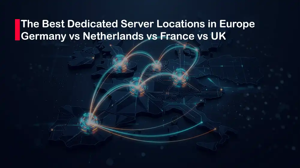Best Dedicated Server Location in Europe for Low Latency