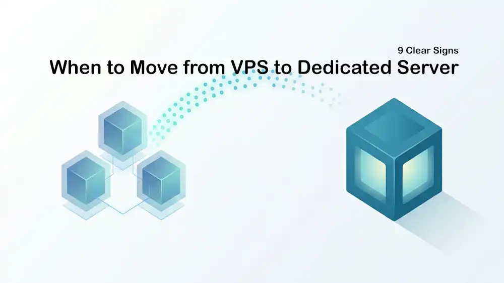 When to Move from VPS to Dedicated Server