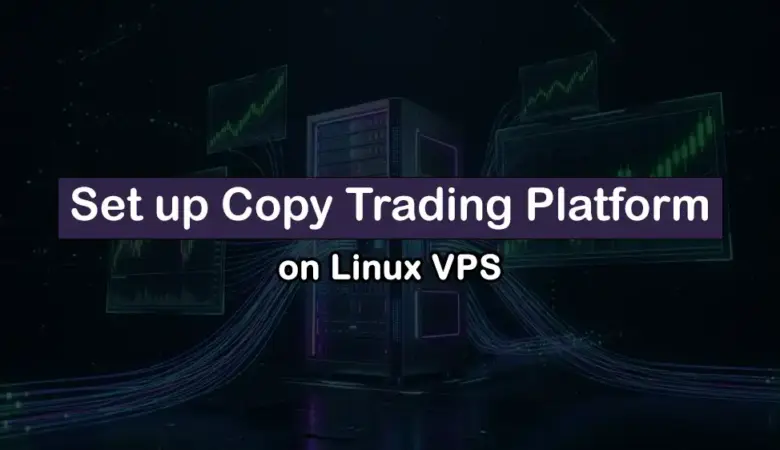 How to Keep Your Copy Trading Platform Online at All Times