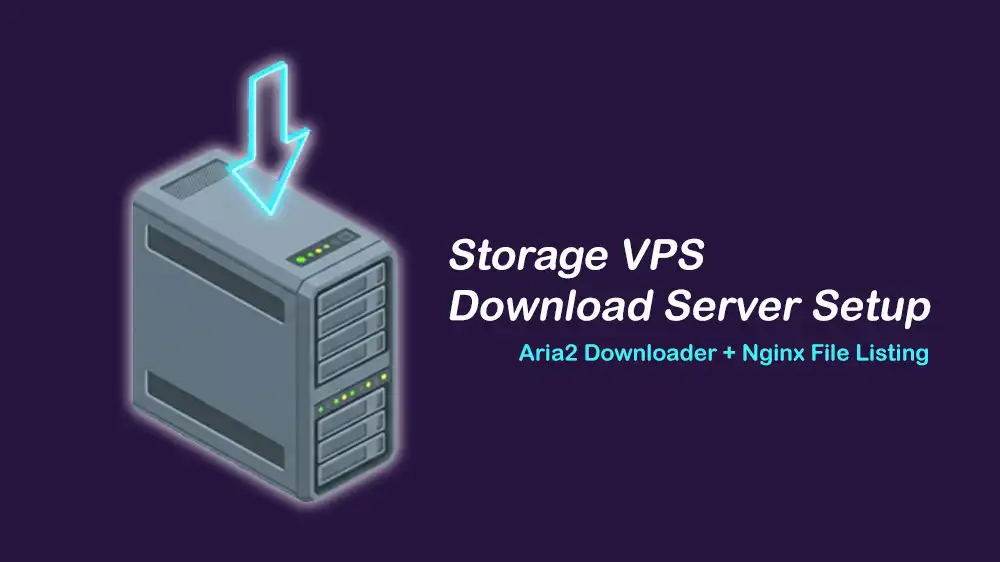 deploy a download server on storage VPS with Aria2 and Nginx