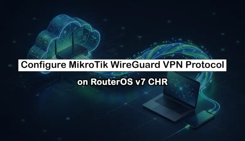 MikroTik VPS WireGuard Setup on RouterOS v7 (CHR)
