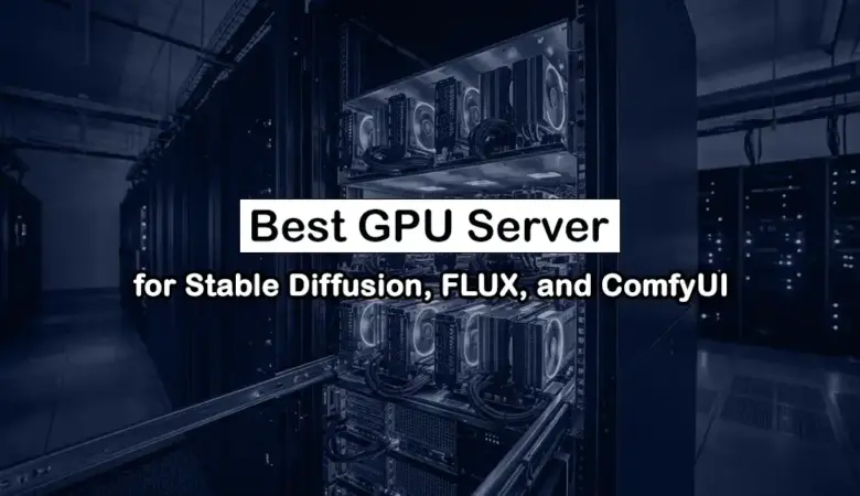 How to Pick the Right GPU Server for AI Image Generation