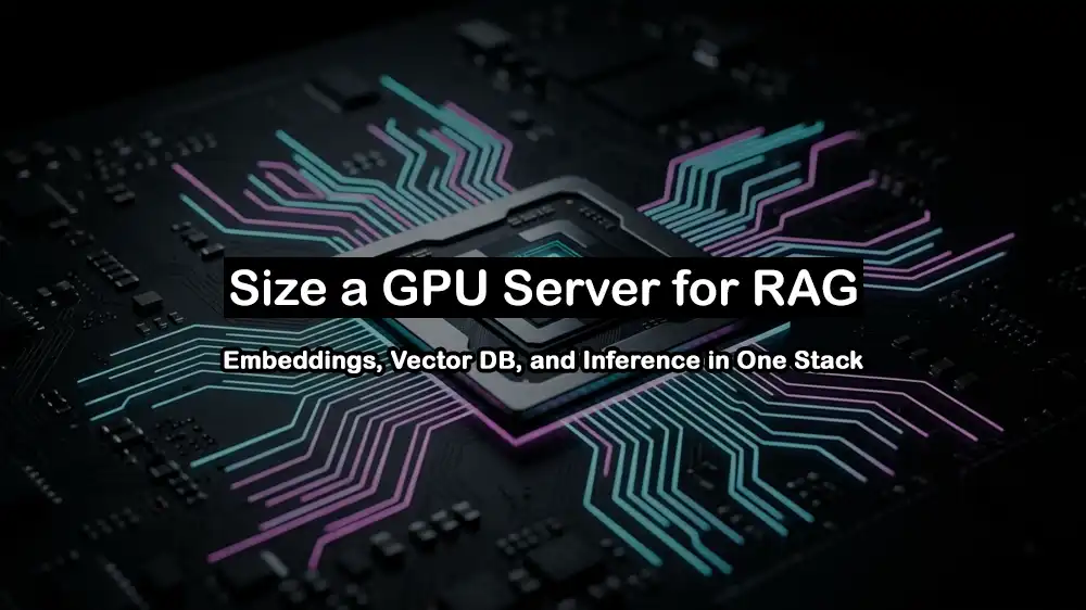 How to Size a GPU Server for RAG