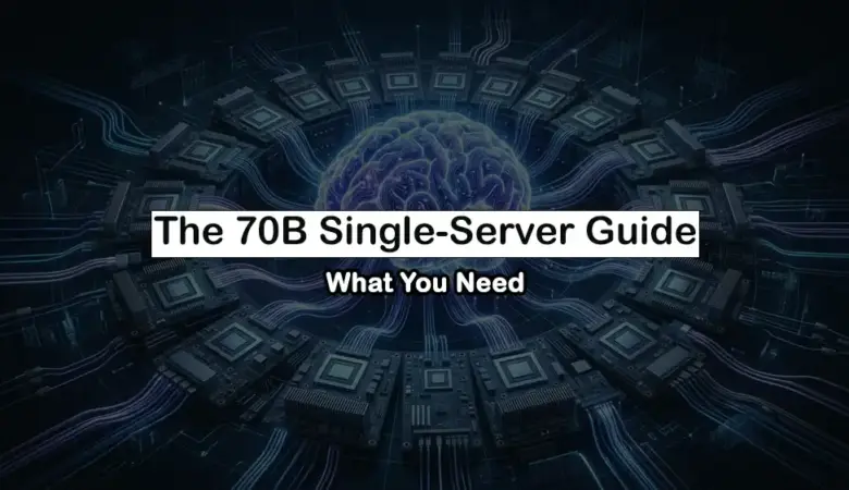 Everything You Need to Know Before Running a 70B Model on One Server